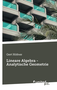Enlarge image Cover: Lineare Algebra - Analytische Geometrie - united p.c.
