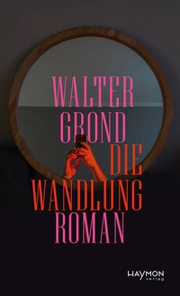 Enlarge image Cover: Die Wandlung - Haymon Verlag