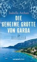 Cover: Die geheime Grotte von Garda - Haymon Verlag