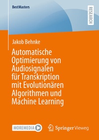 Abbildung von: Automatische Optimierung von Audiosignalen für Transkription mit Evolutionären Algorithmen und Machine Learning - Springer Vieweg