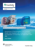 Cover: Development of Thermal Radiation and Convection Models, their Integration with a Zonal Airflow Model and Application to Aircraft Bays and Automobile Cabins - Fraunhofer Verlag