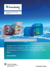 Enlarge image Cover: Development of Thermal Radiation and Convection Models, their Integration with a Zonal Airflow Model and Application to Aircraft Bays and Automobile Cabins - Fraunhofer Verlag