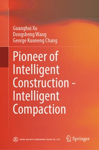 Enlarge image Cover: Pioneer of Intelligent Construction - Intelligent Compaction - Springer