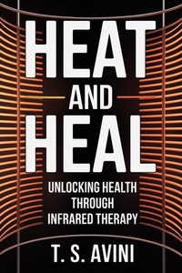 Abbildung von: Heat and Heal - T.S. AVINI