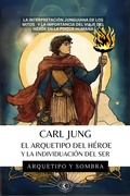 Bild: Carl Jung El Arquetipo Del H&eacute;roe Y La Individuaci&oacute;n Del Ser - Jaxbird LLC
