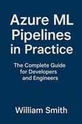 Abbildung von: Azure ML Pipelines in Practice - HiTeX Press