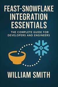 Abbildung von: Feast-Snowflake Integration Essentials - HiTeX Press