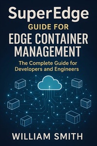 Abbildung von: SuperEdge Guide for Edge Container Management - HiTeX Press