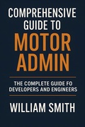 Abbildung von: Comprehensive Guide to Motor Admin - HiTeX Press