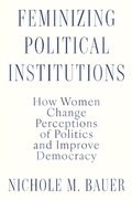 Cover: Feminizing Political Institutions - Oxford University Press Inc