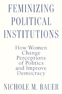 Enlarge image Cover: Feminizing Political Institutions - Oxford University Press Inc