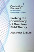 Cover: Probing the Consistency of Quantum Field Theory I - Cambridge University Press
