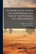 Cover: Im dunkelsten Afrika ... Aus dem Englischen von H. von Wobeser, etc. ERSTER BAND - Hutson Street Press