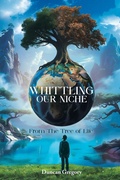 Cover: Whittling our Niche - Austin Macauley Publishers