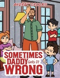 Cover: Sometimes Daddy Gets It Wrong - Austin Macauley Publishers