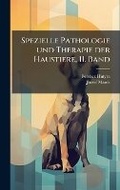 Bild: Spezielle Pathologie und Therapie der Haustiere, II. Band - Hutson Street Press