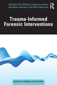 Enlarge image Cover: Trauma-Informed Forensic Interventions - Routledge