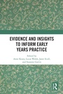 Cover: Evidence and Insights to Inform Early Years Practice - Routledge