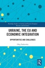Cover: Ukraine, the EU and Economic Integration - Routledge