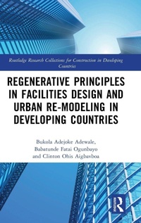Enlarge image Cover: Regenerative Principles in Facilities Design and Urban Re-modelling in Developing Countries - Routledge