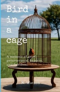 Cover: Bird in a cage - Lulu.com