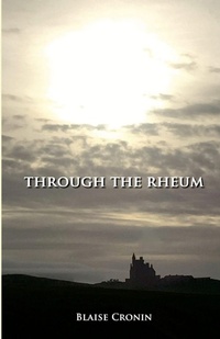 Enlarge image Cover: Through The Rheum - Lulu.com