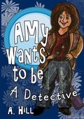 Cover: Amy Wants to Be a Detective Final - Lulu.com