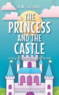 Cover: The Princess and the Castle - Sourcebooks Wonderland