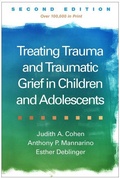 Abbildung von: Treating Trauma and Traumatic Grief in Children and Adolescents, Second Edition - Guilford Press