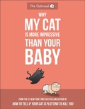 Cover: Why My Cat Is More Impressive Than Your Baby - Andrews McMeel Publishing