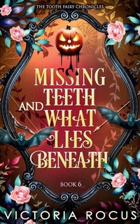 Enlarge image Cover: Missing Teeth And What Lies Beneath - Serenade Publishing