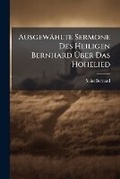 Cover: Ausgewaehlte Sermone Des Heiligen Bernhard A?ber Das Hohelied - Hutson Street Press