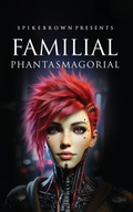 Cover: Familial Phantasmagorial - UK Book Publishing