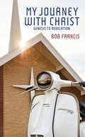 Cover: My Journey With Christ - Grosvenor House Publishing Ltd