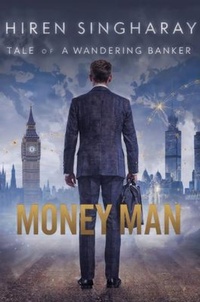 Abbildung von: Money Man Tales of a wandering Banker - Hiren Singharay