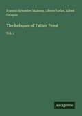 Cover: The Reliques of Father Prout - Antigonos Verlag