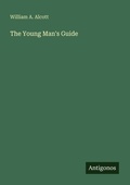 Cover: The Young Man's Guide - Antigonos Verlag