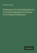 Cover: Einleitung in die Krystallographie und in die krystallographische Kenntnis der wichtigeren Substanzen - Antigonos Verlag