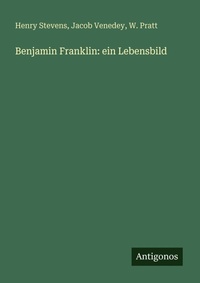 Enlarge image Cover: Benjamin Franklin - Antigonos Verlag
