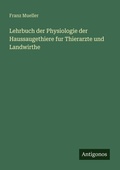 Cover: Lehrbuch der Physiologie der Haussaugethiere fur Thierarzte und Landwirthe - Antigonos Verlag