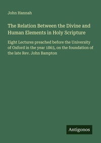 Enlarge image Cover: The Relation Between the Divine and Human Elements in Holy Scripture - Antigonos Verlag