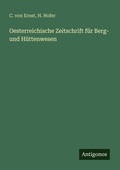 Cover: Oesterreichische Zeitschrift f&uuml;r Berg- und H&uuml;ttenwesen - Antigonos Verlag