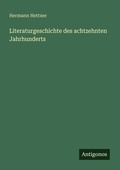 Cover: Literaturgeschichte des achtzehnten Jahrhunderts - Antigonos Verlag