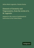 Cover: Elements of Geometry and Trigonometry, from the works of A. M. Legendre - Antigonos Verlag