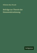 Cover: Beitr&auml;ge zur Theorie der Sinneswahrnehmung - Antigonos Verlag