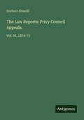 Cover: The Law Reports: Privy Council Appeals. - Antigonos Verlag
