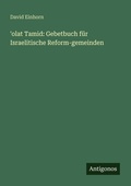 Cover: 'olat Tamid: Gebetbuch f&uuml;r Israelitische Reform-gemeinden - Antigonos Verlag