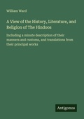 Cover: A View of the History, Literature, and Religion of The Hindoos - Antigonos Verlag
