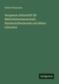 Cover: Serapeum Zeitschrift fuer Bibliothekwissenschaft, Handschriftenkunde und aeltere Litteratur - Antigonos Verlag