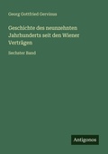 Cover: Geschichte des neunzehnten Jahrhunderts seit den Wiener Vertraegen - Antigonos Verlag
